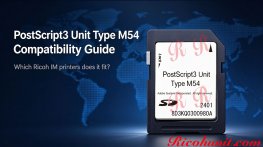 Ricoh PostScript3 Unit Type M54: Compatibility & Buyers Guide Ricoh PostScript3 Unit Type M54: Compatibility & Buyers Guide